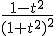 \frac {1-t^2}{(1+t^2)^2}